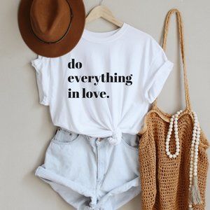 Do everything with love graphic tee unisex NEW